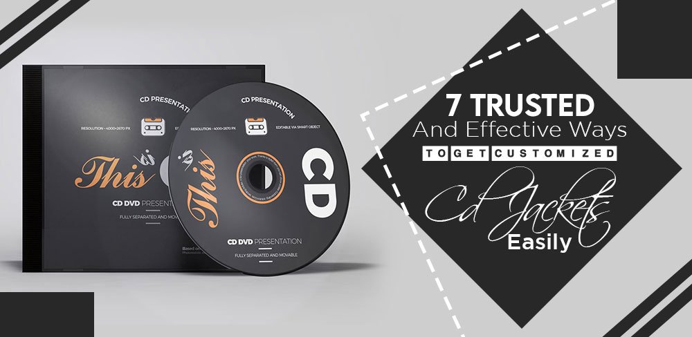 7 Trusted And Effective Ways To Get Customized Cd Jackets Easily